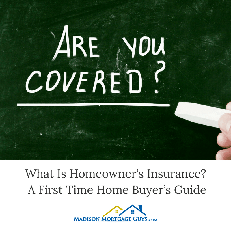 What Is Homeowners Insurance? A First Time Home Buyer Guide