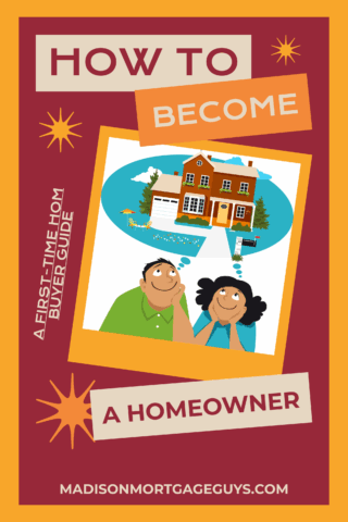 How To Become A Homeowner: A First-Time Home Buyer Guide